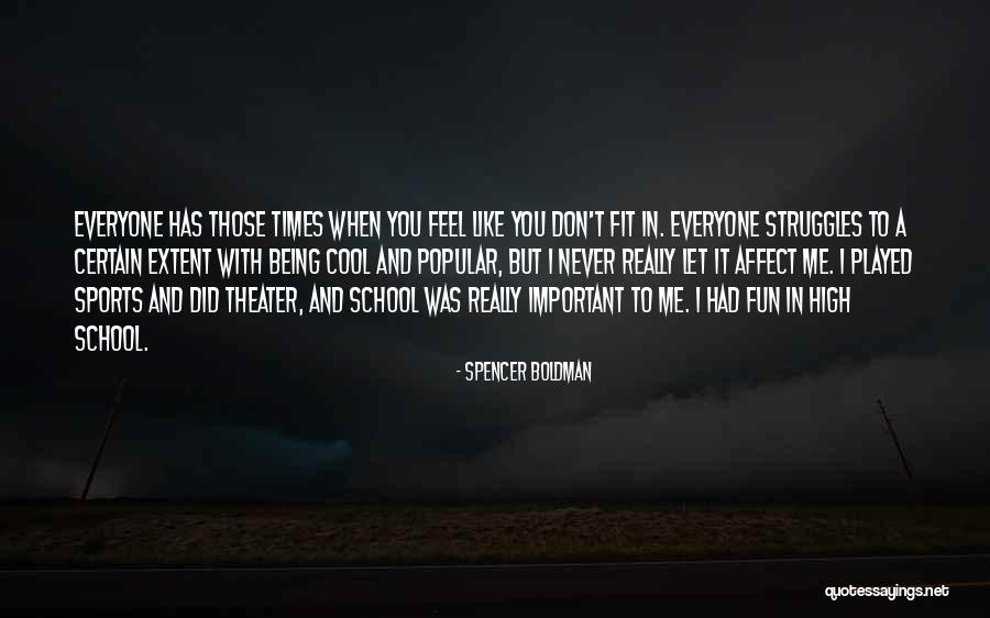Popular High School Quotes By Spencer Boldman Popular High School Quotes By Spencer Boldman