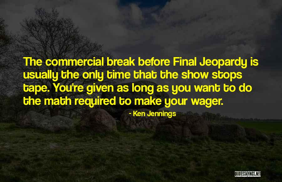Popular Materialistic Quotes By Ken Jennings Popular Materialistic Quotes By Ken Jennings