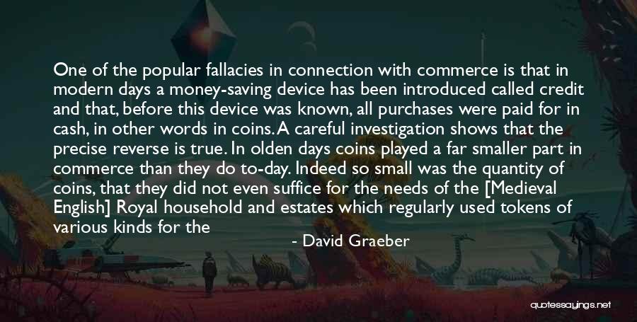 Popular Medieval Quotes By David Graeber