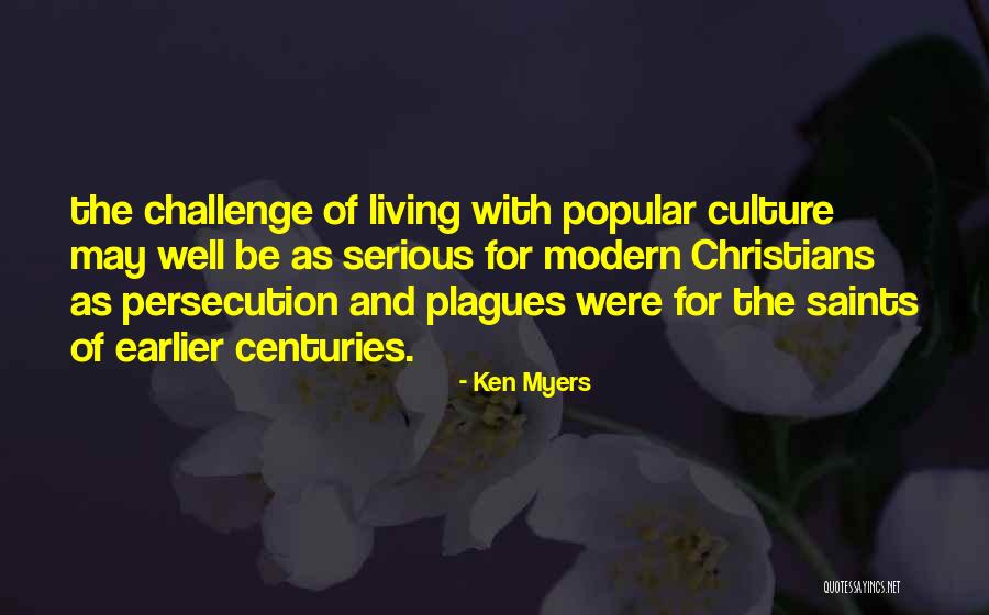 Popular Modern Quotes By Ken Myers Popular Modern Quotes By Ken Myers