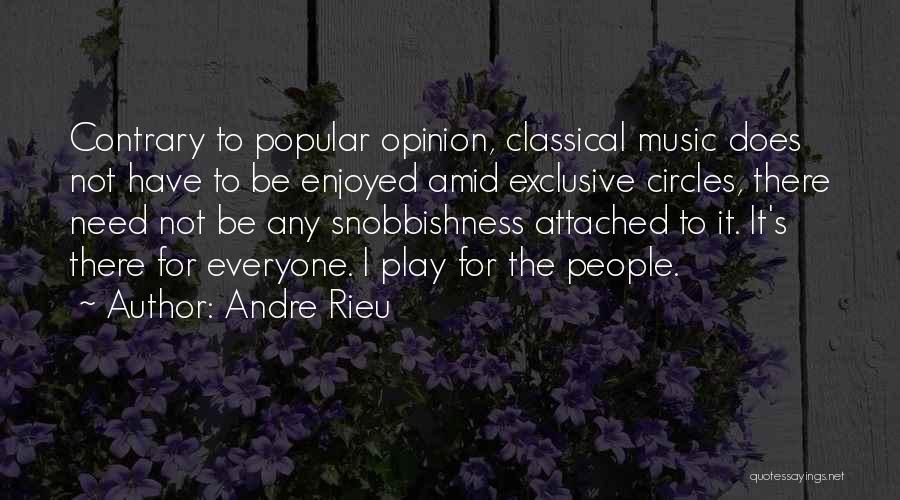 Popular Music Quotes By Andre Rieu