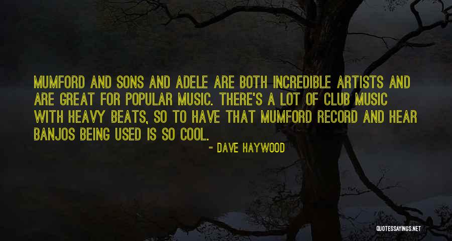 Popular Music Quotes By Dave Haywood Popular Music Quotes By Dave Haywood