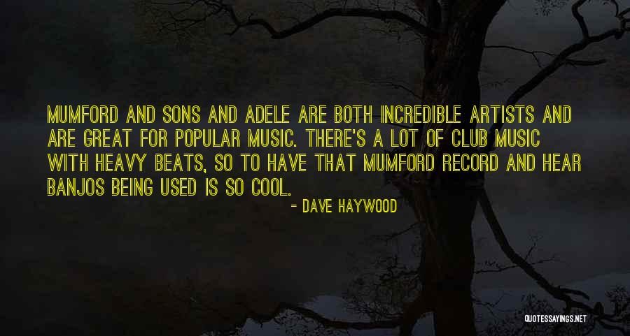 Popular Music Quotes By Dave Haywood