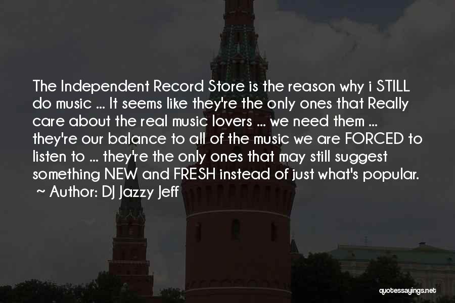 Popular Music Quotes By DJ Jazzy Jeff