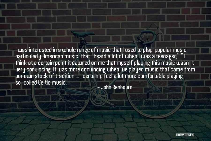 Popular Music Quotes By John Renbourn Popular Music Quotes By John Renbourn
