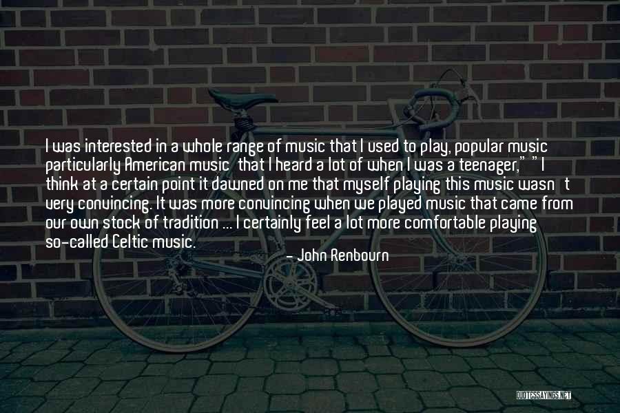 Popular Music Quotes By John Renbourn