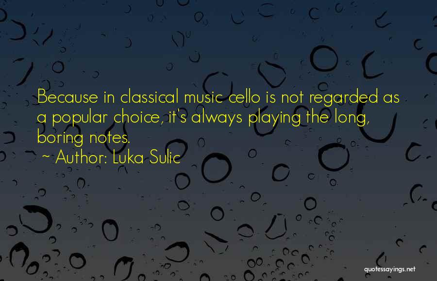Popular Music Quotes By Luka Sulic
