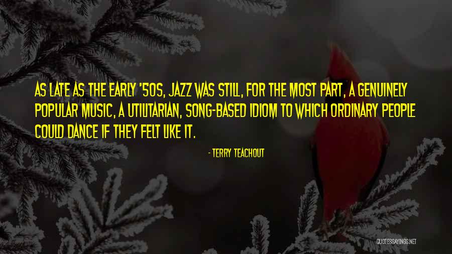 Popular Music Quotes By Terry Teachout