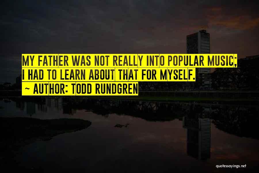 Popular Music Quotes By Todd Rundgren