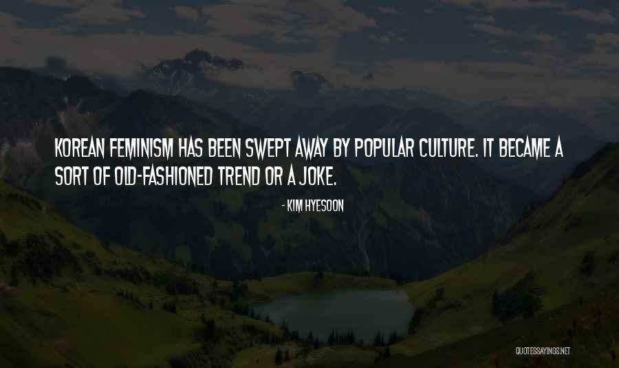 Popular Old Fashioned Quotes By Kim Hyesoon Popular Old Fashioned Quotes By Kim Hyesoon