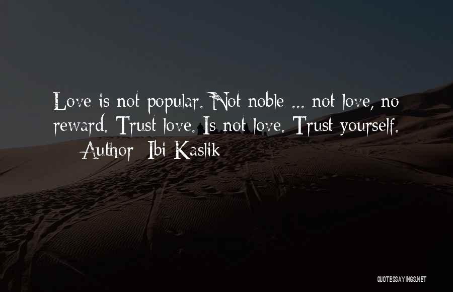 Popular Quotes By Ibi Kaslik