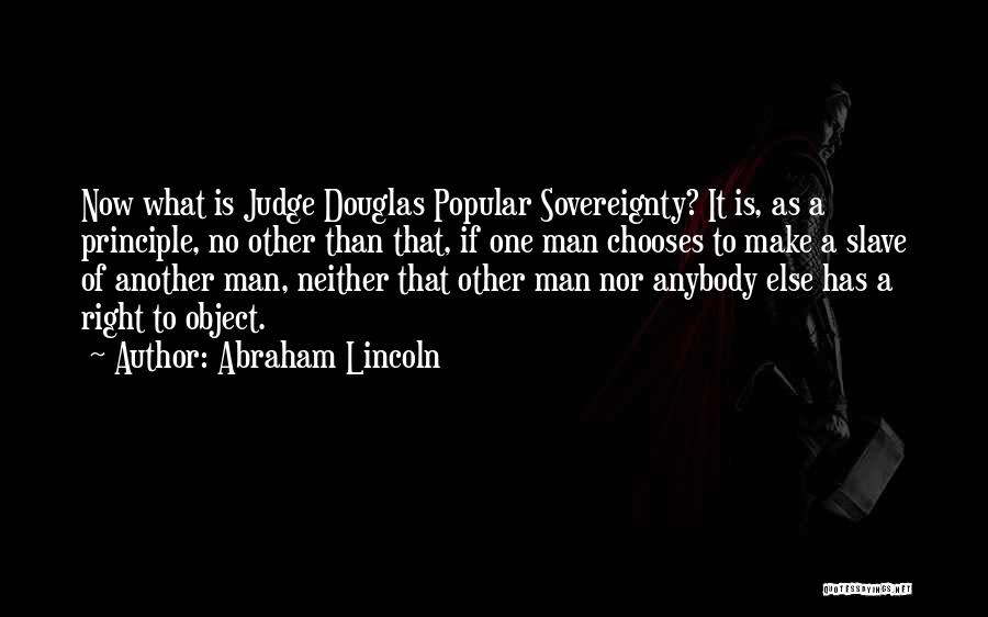 Popular Sovereignty Quotes By Abraham Lincoln