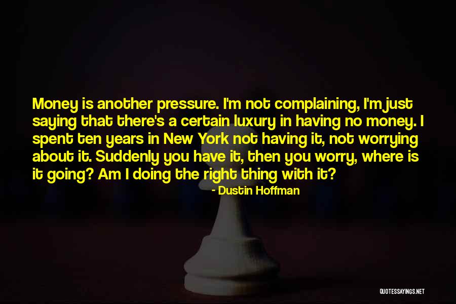 Popular Tenacity Quotes By Dustin Hoffman Popular Tenacity Quotes By Dustin Hoffman
