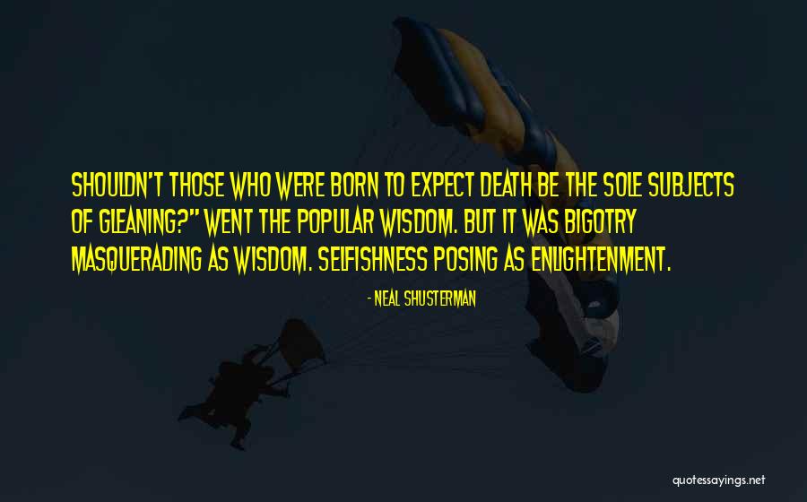 Popular Wisdom Quotes By Neal Shusterman Popular Wisdom Quotes By Neal Shusterman