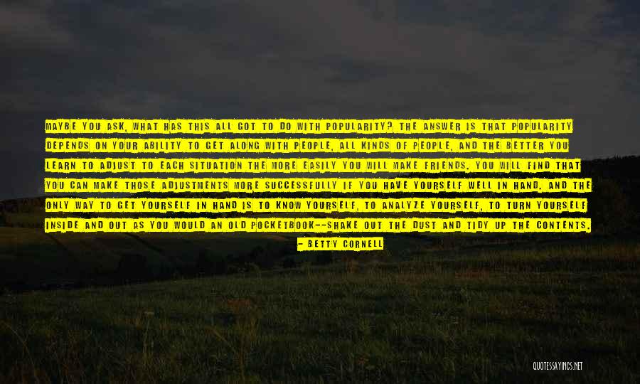 Popularity And Friends Quotes By Betty Cornell Popularity And Friends Quotes By Betty Cornell