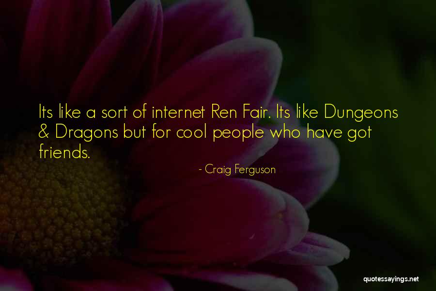 Popularity And Friends Quotes By Craig Ferguson Popularity And Friends Quotes By Craig Ferguson