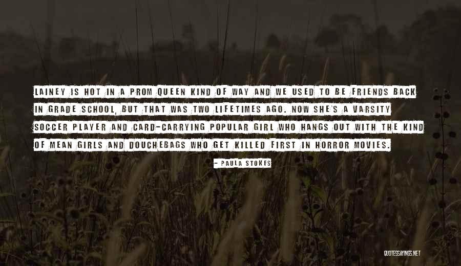 Popularity And Friends Quotes By Paula Stokes Popularity And Friends Quotes By Paula Stokes