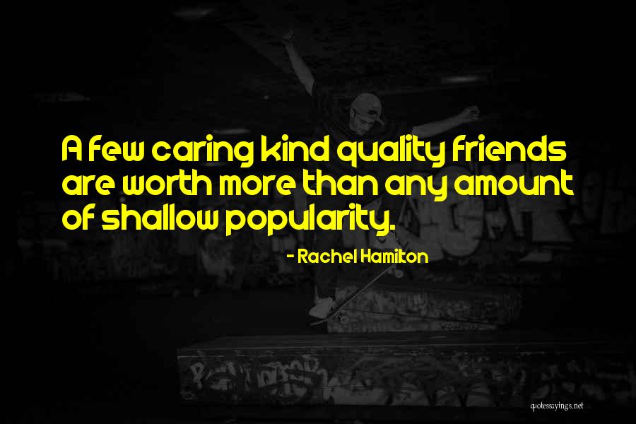 Popularity And Friends Quotes By Rachel Hamilton Popularity And Friends Quotes By Rachel Hamilton
