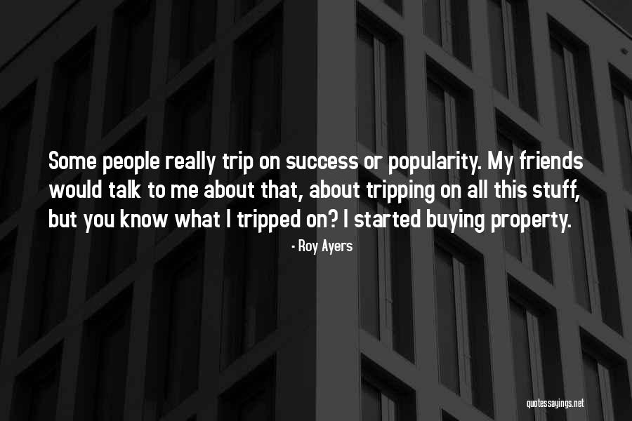 Popularity And Friends Quotes By Roy Ayers Popularity And Friends Quotes By Roy Ayers