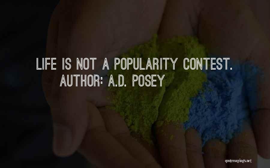 Popularity Contest Quotes By A.D. Posey