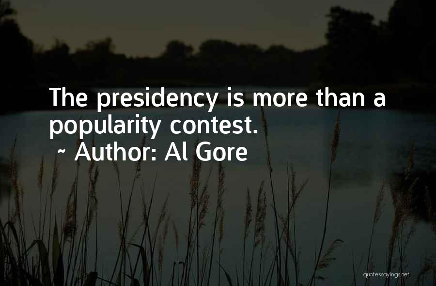 Popularity Contest Quotes By Al Gore