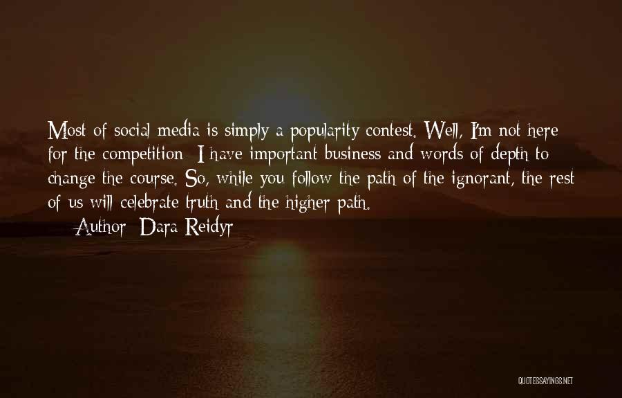 Popularity Contest Quotes By Dara Reidyr