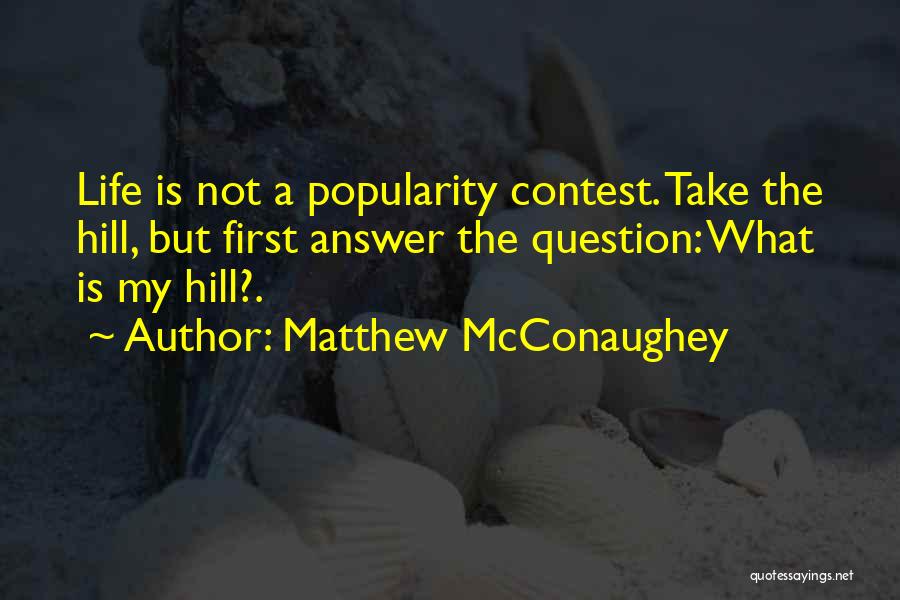 Popularity Contest Quotes By Matthew McConaughey