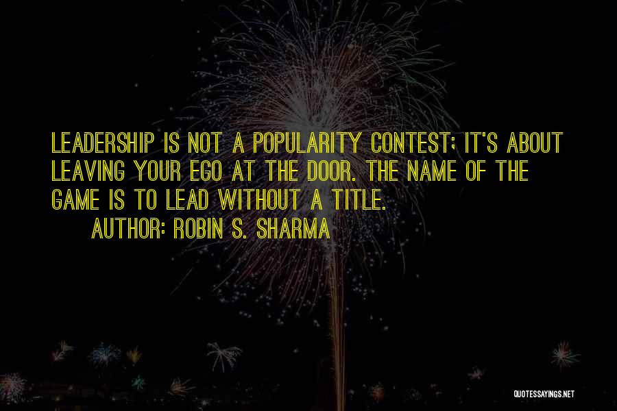 Popularity Contest Quotes By Robin S. Sharma