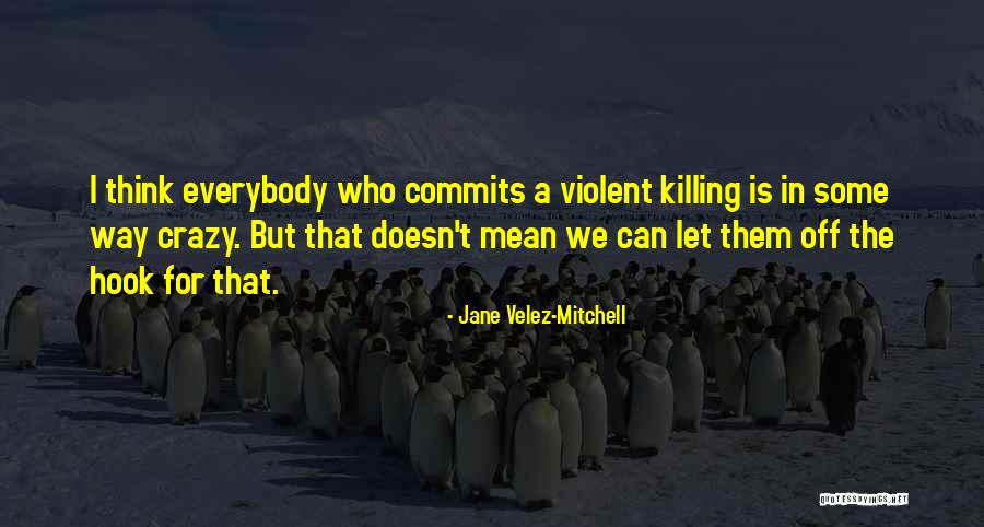 Popularly Synonym Quotes By Jane Velez-Mitchell