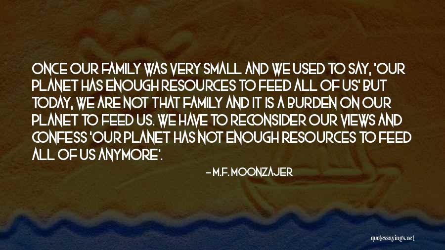 Population And Resources Quotes By M.F. Moonzajer Population And Resources Quotes By M.F. Moonzajer