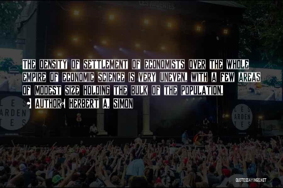 Population Density Quotes By Herbert A. Simon