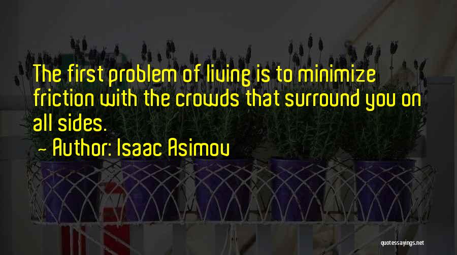 Population Density Quotes By Isaac Asimov