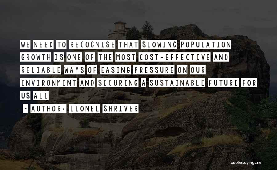 Population Growth And Environment Quotes By Lionel Shriver