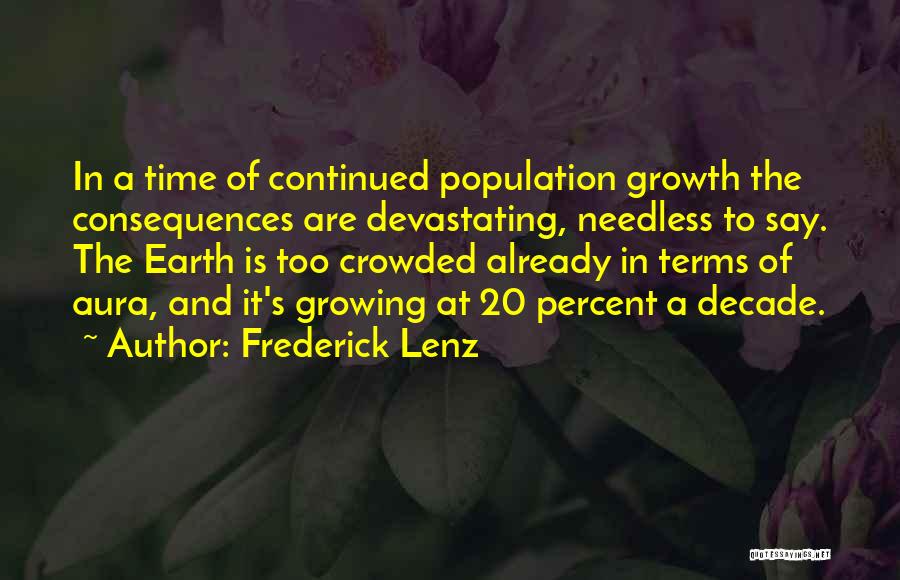 Population Growth Quotes By Frederick Lenz