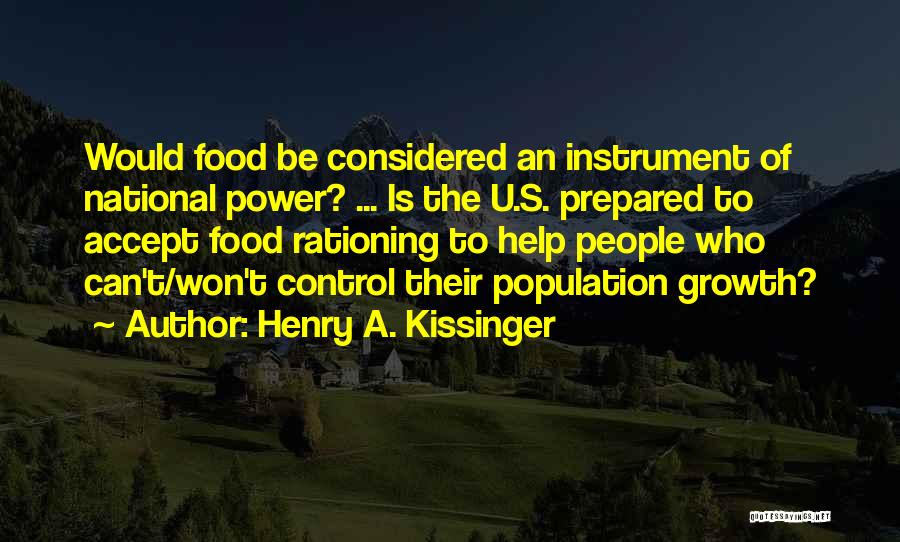 Population Growth Quotes By Henry A. Kissinger