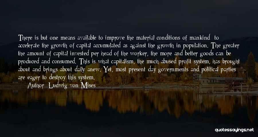 Population Growth Quotes By Ludwig Von Mises