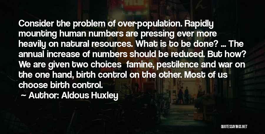 Population Increase Quotes By Aldous Huxley