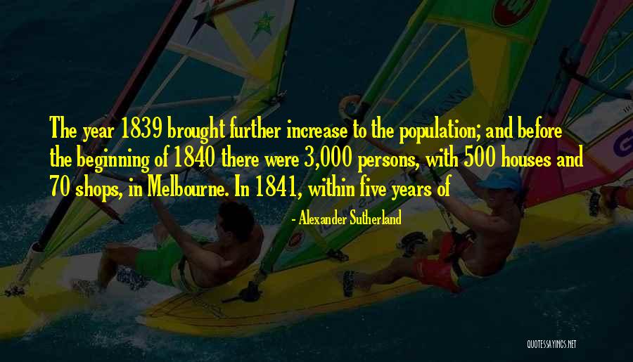 Population Increase Quotes By Alexander Sutherland