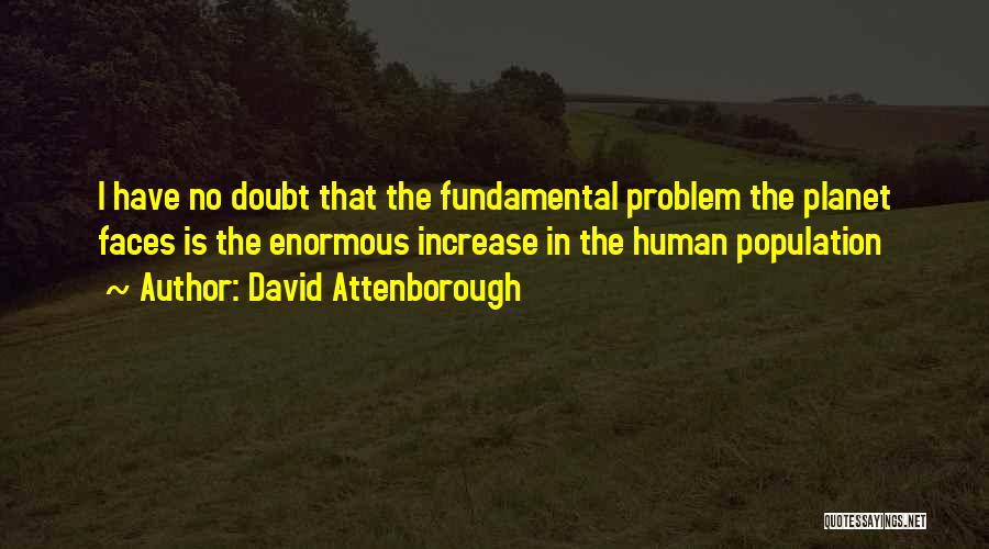 Population Increase Quotes By David Attenborough