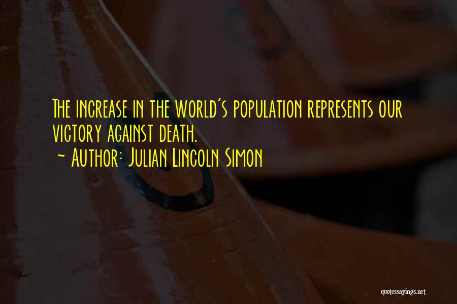 Population Increase Quotes By Julian Lincoln Simon Population Increase Quotes By Julian Lincoln Simon