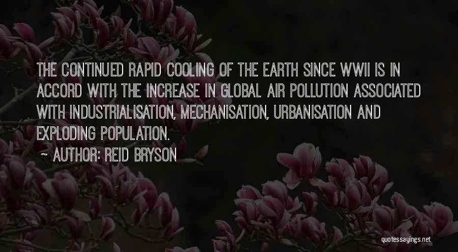 Population Increase Quotes By Reid Bryson