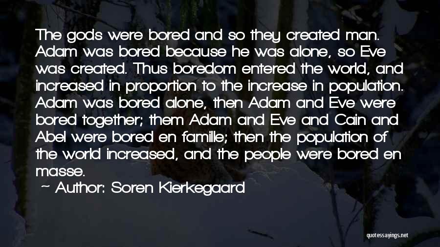 Population Increase Quotes By Soren Kierkegaard