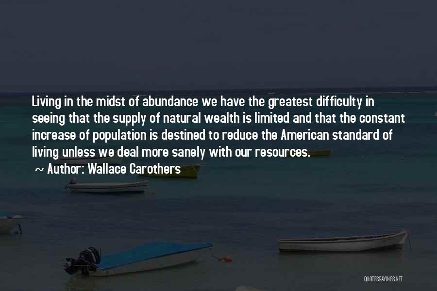 Population Increase Quotes By Wallace Carothers