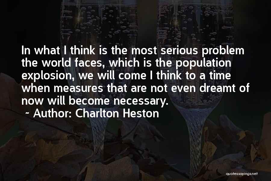 Population Problem Quotes By Charlton Heston