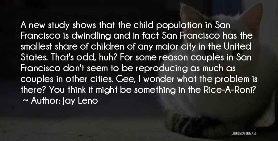 Population Problem Quotes By Jay Leno