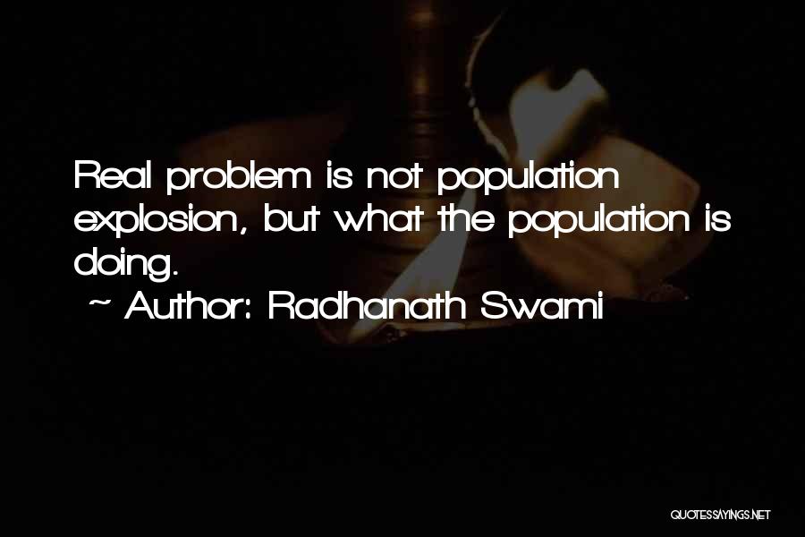 Population Problem Quotes By Radhanath Swami