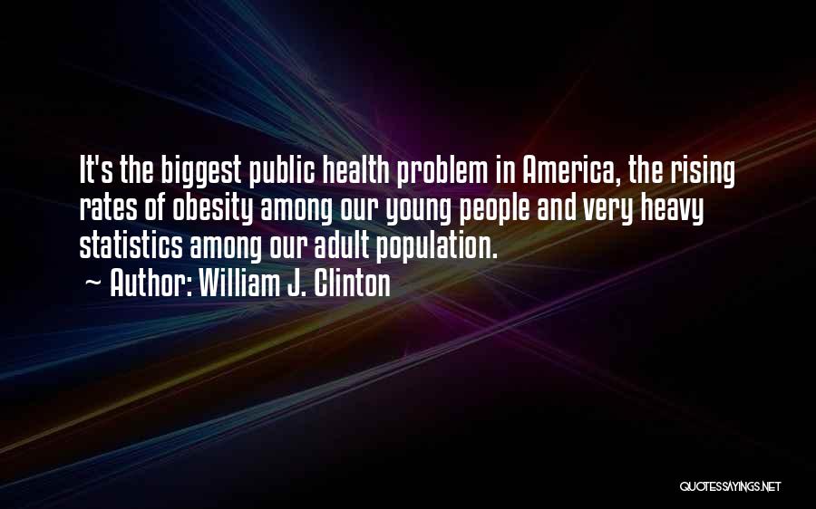 Population Problem Quotes By William J. Clinton