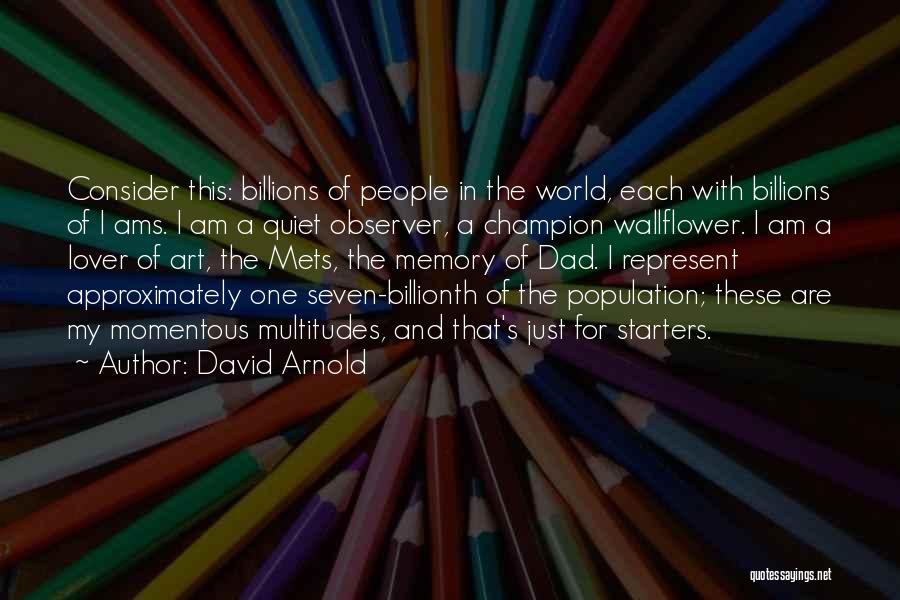 Population Quotes By David Arnold