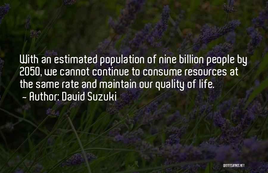 Population Quotes By David Suzuki