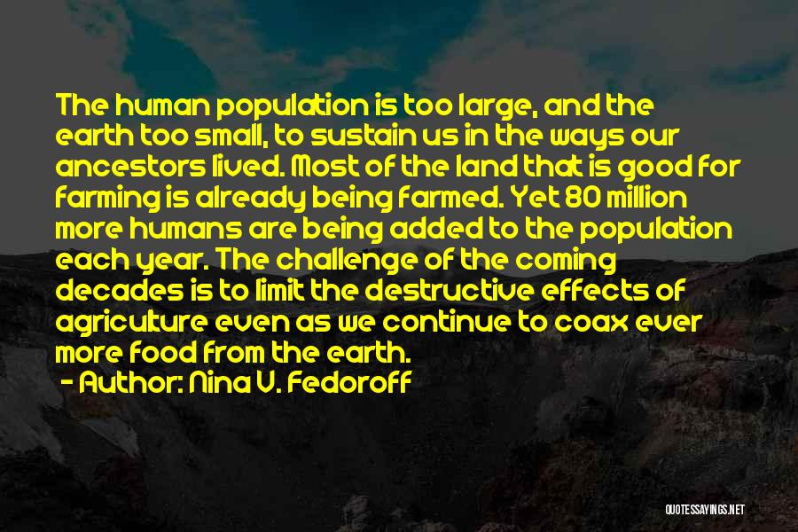 Population Quotes By Nina V. Fedoroff